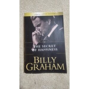 Secret of Happiness by Billy Graham (2011, Trade Paperback)